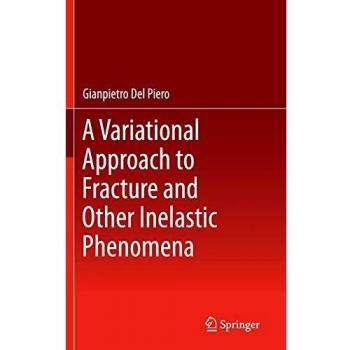 A Variational Approach to Fracture and Other Inelastic Phenomena