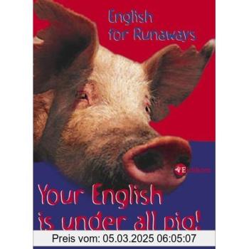 YOUR ENGLISH IS UNDER ALL PIG