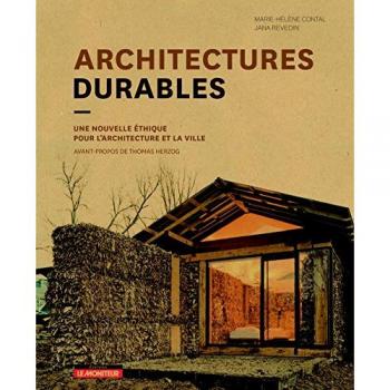 Architectures durables: Une nouvelle éthique pour l'architecture et la ville - Marie-Hélène Contal et Jana Revedin