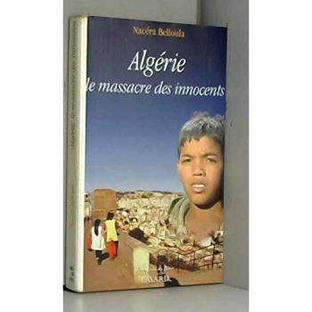 N. Belloula Algérie : Le Massacre Des Innocents (Religion)