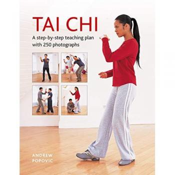 Tai Chi : A step-by-step teaching plan with 250 photographs
