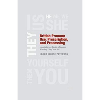 British Pronoun Use, Prescription, and Processing: Linguistic and Social Influences Affecting 'They' and 'He'