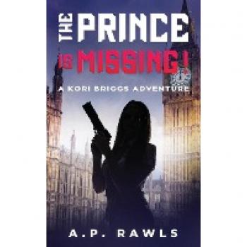 The Prince is Missing!: A Kori Briggs Adventure (The Kori Briggs Series of Thriller Spy Novels, Band 4)