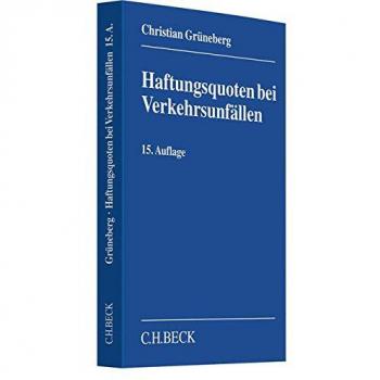 Haftungsquoten bei Verkehrsunfällen: Eine systematische Zusammenstellung veröffentlichter Entscheidungen nach dem StVG