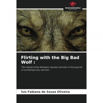 Oliveira, Ísis Fabiana de Souza: Flirting with the Big Bad Wolf :