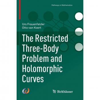 The Restricted Three-Body Problem and Holomorphic Curves (Pathways in Mathematics)