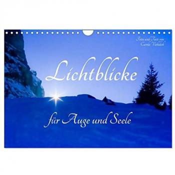 Lichtblicke für Auge und Seele - Der Kalender (Wandkalender 2025 DIN A4 quer) CALVENDO Monatskalender