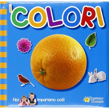 I colori. Noi impariamo così