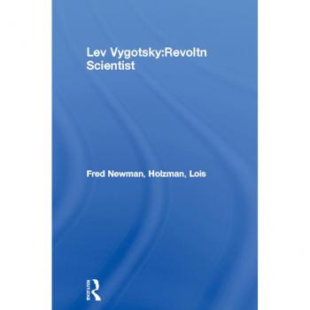 Lev Vygotsky:Revoltn Scientist