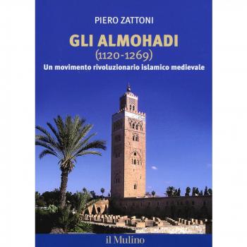 Gli Almohadi 1120-1269. Un movimento rivoluzionario islamico medievale