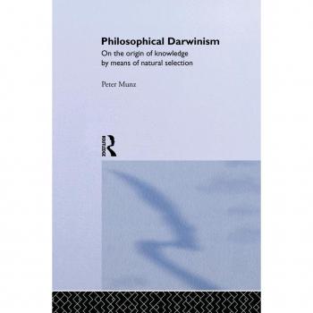 Philosophical Darwinism: On the Origin of Knowledge by Means of Natural Selection