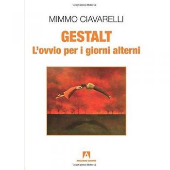 Gestalt. L'ovvio per i giorni alterni - Ciavarelli Mimmo