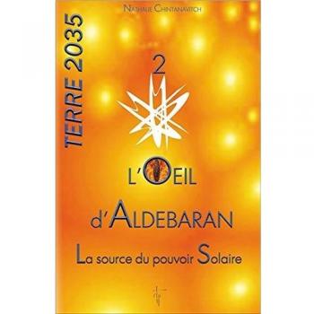 L'oeil d'Aldebaran - La source du pouvoir Solaire - Terre 2035 T2