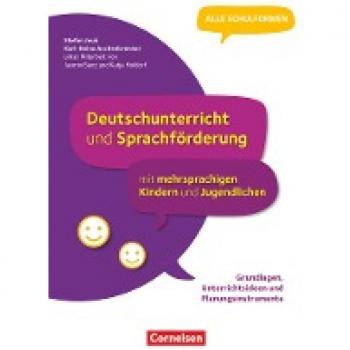 Deutschunterricht und Sprachförderung mit mehrsprachigen Kindern und Jugendlichen - Grundlagen, Unterrichtsideen und Planungsinstrumente: Buch