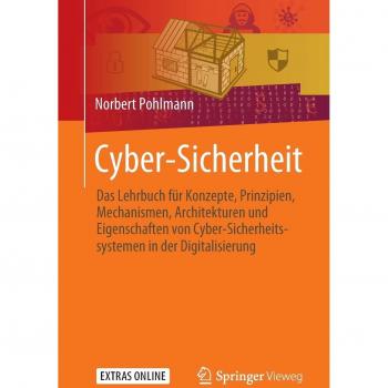 Cyber-Sicherheit: Das Lehrbuch für Konzepte, Prinzipien, Mechanismen, Architekturen und  Eigenschaften von Cyber-Sicherheitssystemen in der Digitalisierung