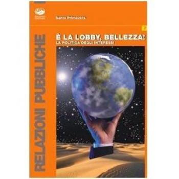 È la lobby, bellezza! La politica degli interessi