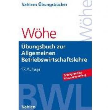 Übungsbuch zur Einführung in die Allgemeine Betriebswirtschaftslehre (Vahlens Übungsbücher der Wirtschafts- und Sozialwissenschaften)