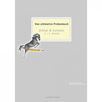 Das ultimative Probenbuch Diktat & Aufsatz 3./4.