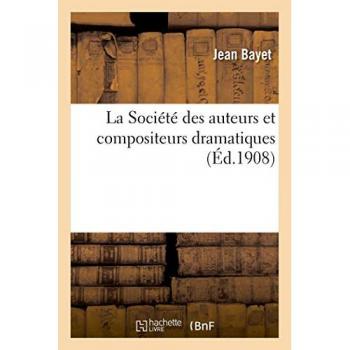 La Société des auteurs et compositeurs dramatiques