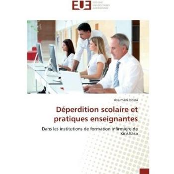 Idrissa, Assumani: Déperdition scolaire et pratiques enseignantes