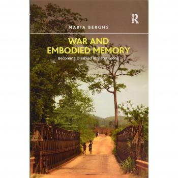 War and Embodied Memory: Becoming Disabled in Sierra Leone