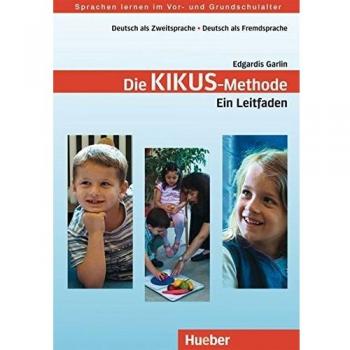 KIKUS Deutsch: Die Kikus-Methode. Ein Leitfaden.Deutsch als Fremdsprache/Deutsch als Zweitsprache / Lehrerhandbuch: Deutsch als Zweitsprache - Deutsch ... Ein Leitfaden (KIKUS-Materialien)