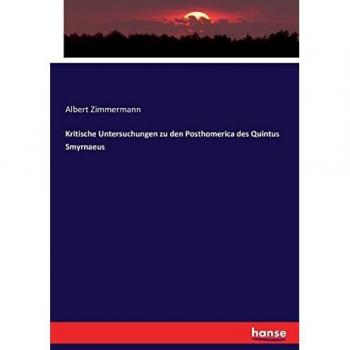 Kritische Untersuchungen zu den Posthomerica des Quintus Smyrnaeus