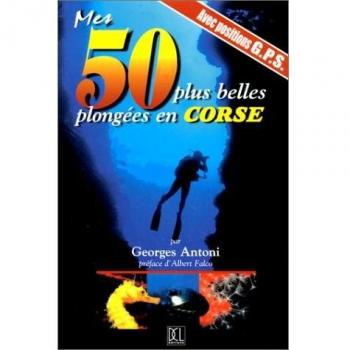 Mes 50 plus belles plongées en Corse (Divers)