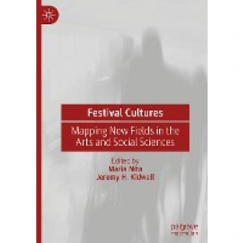Festival Cultures: Mapping New Fields in the Arts and Social Sciences