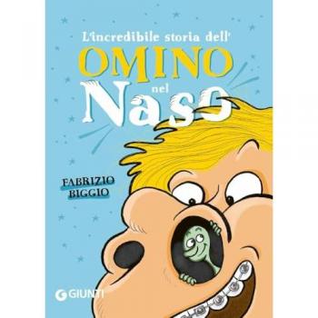 GIUNTI EDITORE - L'incredibile Storia Dell'omino Nel Naso