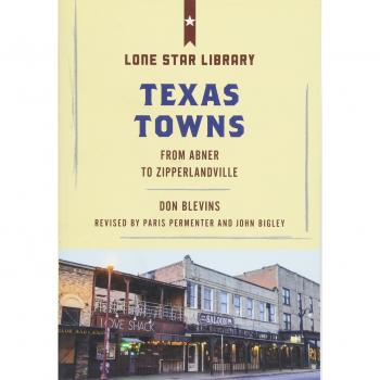 Texas Towns : From Abner to Zipperlandville, by Don Blevins