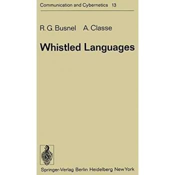 Whistled Languages (Communication and Cybernetics, 13, Band 13)