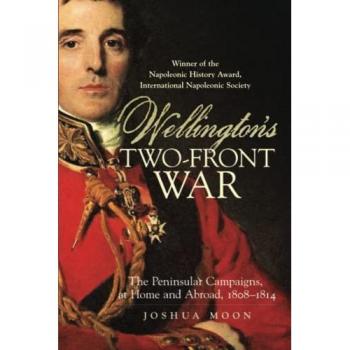Moon, Joshua: Wellington's Two-Front War