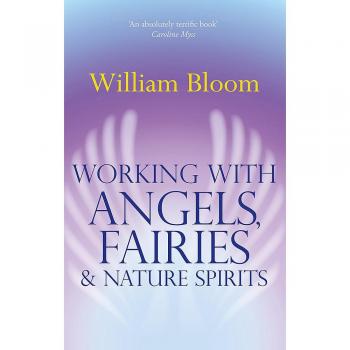 Working With Angels, Fairies, and Nature Spirits