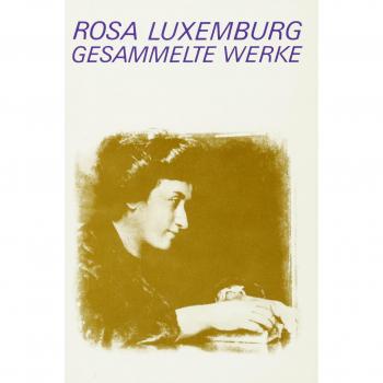 Rosa Luxemburg Gesammelte Werke, Band 5: Ökonomische Schriften