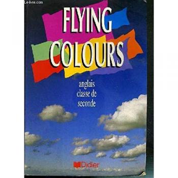 Walters Moro - ANGLAIS CLASSE DE SECONDE FLYING COLOURS LIVRE DE L'ELEVE - Preis vom 18.09.2025 05:07:49 h