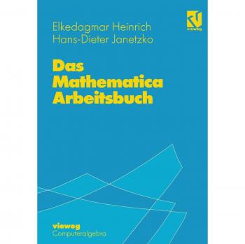 Das Mathematica Arbeitsbuch. (Computeralgebra)