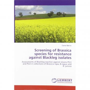 Screening of Brassica species for resistance against Blackleg isolates: Assessments of Blackleg reaction against strains PG3 and PG4 in collections of Brassica rapa, B.napus and B. juncea