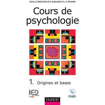 Cours de psychologie, tome 1 : Origines et bases