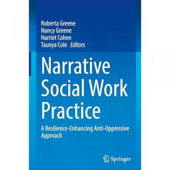 Narrative Social Work Practice: A Resilience-Enhancing Anti-Oppressive Approach
