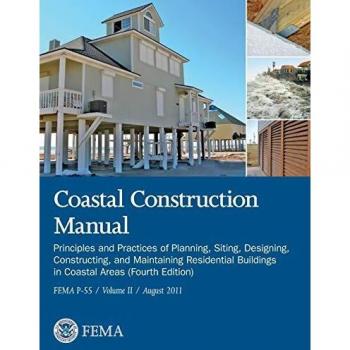 Coastal Construction Manual Volume 2: Principles and Practices of Planning, Siting, Designing, Constructing, and Maintaining Residential Buildings in