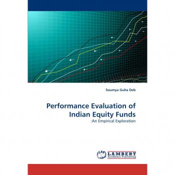 Performance Evaluation of Indian Equity Funds: :An Empirical Exploration