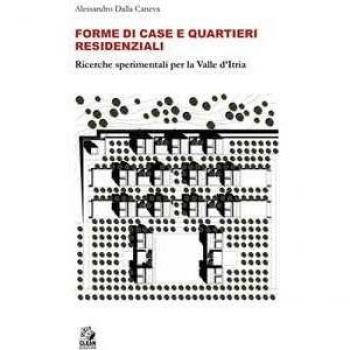 Forme di case e quartieri residenziali. Ricerche sperimentali per la Valle d'Itria