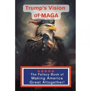 Trump's Vision of Maga - The Fallacy