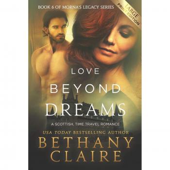 Love Beyond Dreams (Large Print Edition): A Scottish, Time Travel Romance (Morna's Legacy Series, Band 6)
