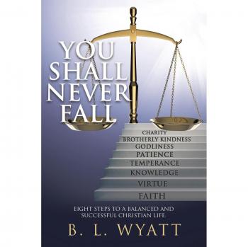 You Shall Never Fall: Eight steps to a balanced and successful Christian Life