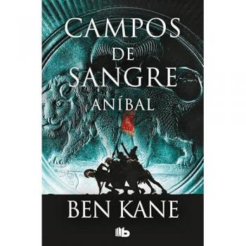 Campos De Sangre (aníbal 2) - Mercè Diago Esteva (traducción), Ben Kane (autor)
