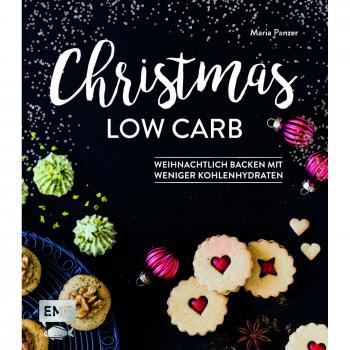 Christmas Low Carb - Weihnachtlich backen mit weniger Kohlenhydraten