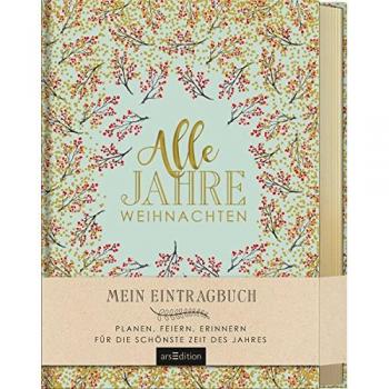 Alle Jahre Weihnachten: Mein Eintragbuch - Planen, Feiern, Erinnern Für Die Schönste Zeit Des Jahres