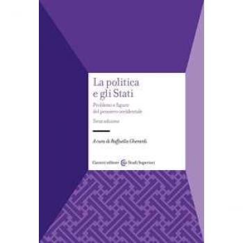 La politica e gli Stati. Problemi e figure del pensiero occidentale